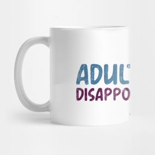 Adulting very disappointing Mug